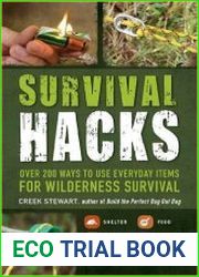 Survival Hacks Over 200 Ways to Use Everyday Items for Wilderness Survival