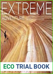 Extreme Adventure A Photographic Exploration of Wild Experiences