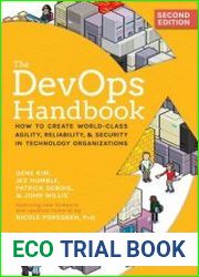 The DevOps Handbook How to Create World-Class Agility, Reliability, & Security in Technology Organizations, Second Edition