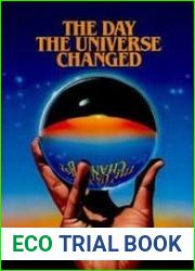 The Day the Universe Changed How Galileo|s Telescope Changed the Truth