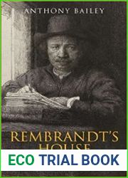 Rembrandt|s House Exploring the World of the Great Master