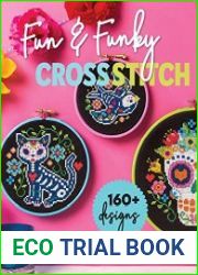 Fun & Funky Cross Stitch 160+ Designs, 5 Alphabets, 30 Bonus Gift Ideas