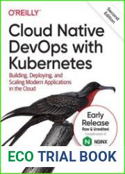 Cloud Native DevOps with Kubernetes, 2nd Edition (Third Early Release)