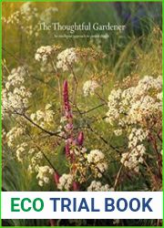 The Thoughtful Gardener An Intelligent Approach to Garden Design