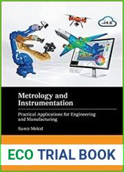 Metrology and Instrumentation Practical Applications for Engineering and Manufacturing