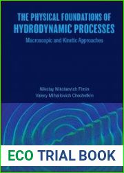 The Physical Foundations of Hydrodynamic Processes Macroscopic and Kinetic Approaches