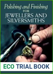 Polishing and Finishing for Jewellers and Silversmiths