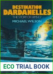 Destination Dardanelles The Story of HMS E7