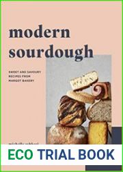 Modern Sourdough Sweet and Savoury Recipes from Margot Bakery