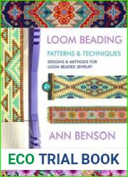 Loom Beading Patterns & Techniques Patterns, techniques, finishing, and more for the novice or accomplished loomer