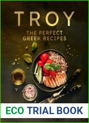 Troy - The Perfect Greek Recipes From Greece With or Without Love!