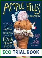 Ample Hills Creamery Secrets and Stories from Brooklyn|s Favorite Ice Cream Shop