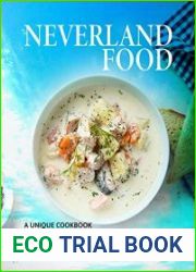 Neverland Food A Unique Cookbook full of Peter Pan and Tinker Bell|s Favorite Recipes