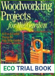 Woodworking Projects For The Garden 40 Fun & Useful Things for Folks Who Garden
