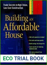 Building an Affordable House Trade Secrets to High-Value, Low-Cost Construction