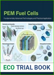 PEM Fuel Cells Fundamentals, Advanced Technologies, and Practical Application