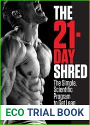The 21-Day Shred The Simple, Scientific Program to Get Lean Now!