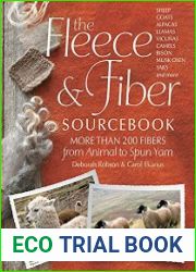 The Fleece & Fiber Sourcebook More Than 200 Fibers, from Animal to Spun Yarn