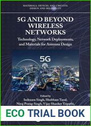 5G and Beyond Wireless Networks Technology, Network Deployments, and Materials for Antenna Design