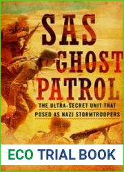 SAS Ghost Patrol the Ultra-Secret Unit That Posed as Nazi Stormtroopers