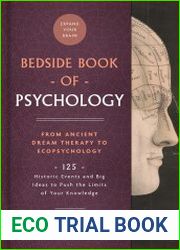 The Bedside Book of Psychology 125 Historic Events and Big Ideas to Push the Limits of Your Knowledge (Bedside)