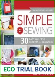 Simple Sewing 30 Fast and Easy Projects for Beginners