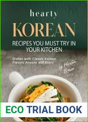 Hearty Korean Recipes You Must Try in Your Kitchen Dishes with Classic Korean Flavors Anyone will Enjoy