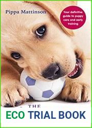 The Happy Puppy Handbook Your Definitive Guide to Puppy Care and Early Training