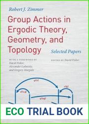 Group Actions in Ergodic Theory, Geometry, and Topology Selected Papers