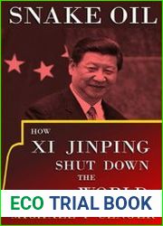 Snake Oil How Xi Jinping Shut Down the World