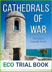 Cathedrals of War Florida|s Coastal Forts