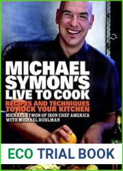 Michael Symon|s Live to Cook Recipes and Techniques to Rock Your Kitchen