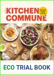 The Kitchen Commune Meals to Heal and Nourish Everyone at Your Table