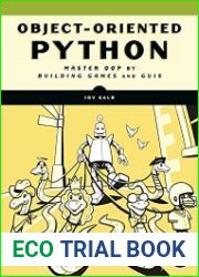 Object-Oriented Python Master OOP by Building Games and GUIs