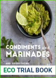 Condiments and Marinades And Everything Else You Need from This Cookbook