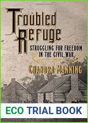 Troubled Refuge Struggling for Freedom in the Civil War