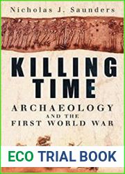 Killing Time Archaeology and the First World War