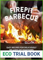 Firepit Barbecue Easy recipes for deliciously relaxed get-togethers
