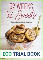 52 Weeks, 52 Sweets Elegant Recipes for All Occasions