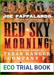 Red Sky Morning The Epic True Story of Texas Ranger Company F