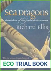 Sea Dragons Predators of the Prehistoric Oceans