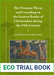 The Ottoman Threat and Crusading on the Eastern Border of Christendom during the 15th Century