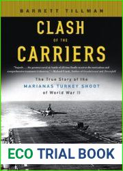 Clash of the Carriers The True Story of the Marianas Turkey Shoot of World War II