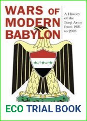 Wars of Modern Babylon A History of the Iraqi Army from 1921-2003