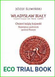 Wladyslaw Bialy (1327/1333 – 20 luty 1388). Ostatni ksiaze kujawski. Najwiekszy podroznik sposrod Piastow