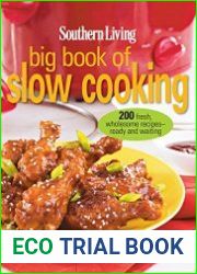 Southern Living Big Book of Slow Cooking 200 Fresh, Wholesome Recipe-Ready and Waiting