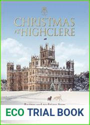 Christmas at Highclere Recipes and Traditions from the Real Downton Abbey