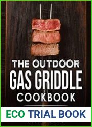 The Outdoor Gas Griddle Cookbook Meat, Fish, Game, and Vegetable Recipes