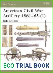 Osprey New Vanguard 38 - American Civil War Artillery 1861–65 (1) Field Artillery