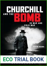 Churchill and the Bomb in War and Cold War